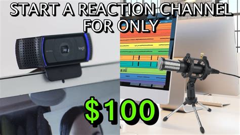 How To Start A Reaction Channel For Under 100 On Youtube Best Budget