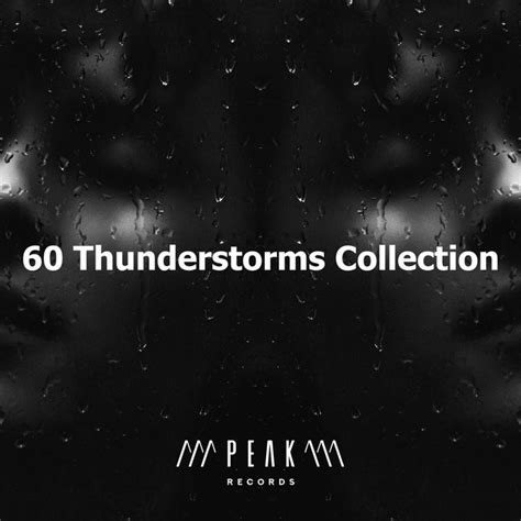 60 Thunderstorms Collection Album By Rain Hurricane And Thunder Storms Sounds Spotify