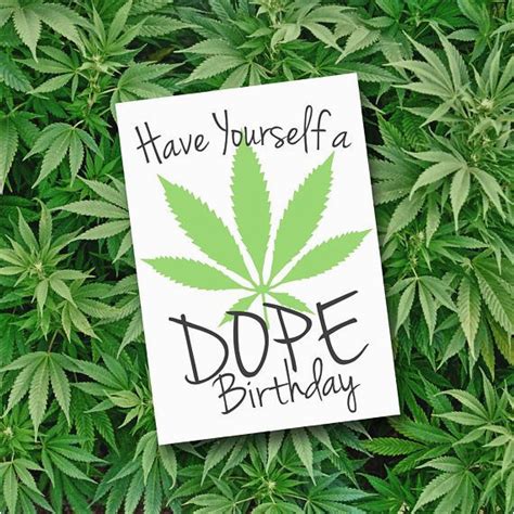 Thanks to you i've had the best childhood ever, and now i know i can count on you just like you can count on me. Happy Birthday Weed Quotes Have Yourself A Dope Birthday ...