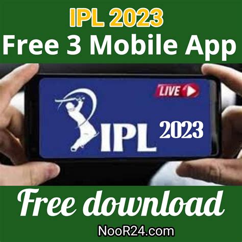 3 Free Live Apps To Watch Ipl 2023 Live On Mobile Noor24