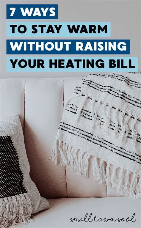 7 Ways To Stay Warm Without Raising Your Heating Bill Heating Bill