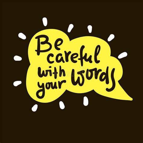 Be Careful With Your Words Inspire Motivational Quote Hand Drawn