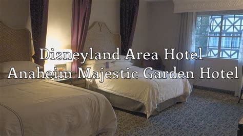 Disneyland Area Hotel Anaheim Majestic Garden Hotel Room