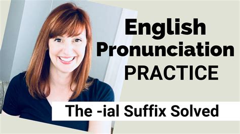 American Accent Training English Words With The Ial Suffix