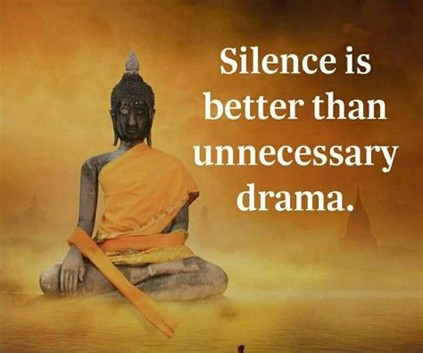 Silence Is Better Than Unnecessary Drama Silence Is Better Silent