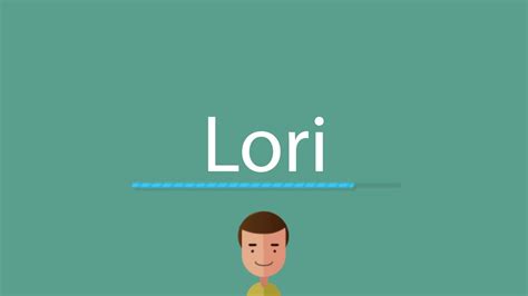 Lori Pronunciation Youtube