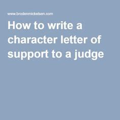If possible, tailor your examples to the reason you're writing the letter (such as examples of how a person is a great parent for a custody case). I need a sample letter to write a judge before sentencing on | character reference letter ...