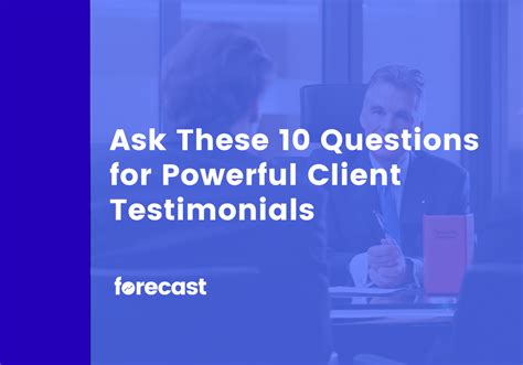 Ask These 10 Questions For Powerful Client Testimonials