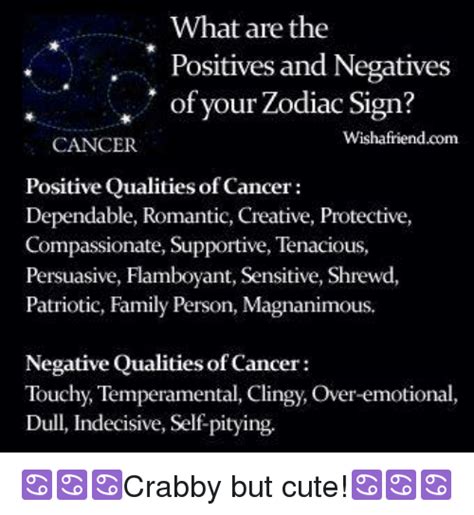 This may make the cancer woman seem like she hovers over people too much, or like she is overprotective. What Are the Positives and Negatives of Your Zodiac Sign ...