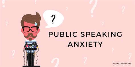 The Skill Collective Public Speaking Anxiety Symptoms And Treatment