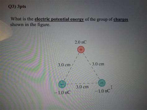 Solved Q3 3pts What Is The Electric Potential Energy Of The