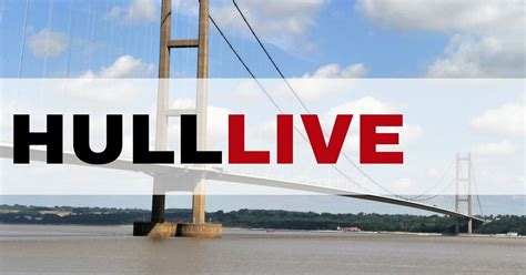 Hull Live Breaking News Traffic And Travel From Across East Yorkshire