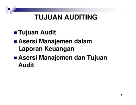 Tujuan Auditing Tujuan Audit Asersi Mana TUJUAN AUDITING Tujuan Audit