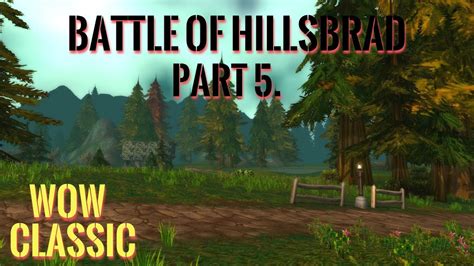 Wow Classic Battle Of Hillsbrad Part 5 Foreman Bonds Youtube