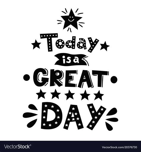 Today Is A Great Day Motivational Phrase Vector Image