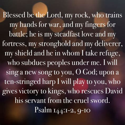 Psalm 1441 29 10 Blessed Be The Lord My Rock Who Trains My Hands
