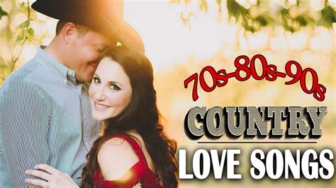Classic 70s 80s 90s Country Love Songs Best Country Love Songs Of