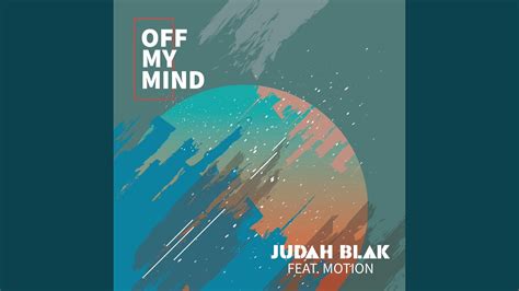 Off My Mind Feat Motion Youtube