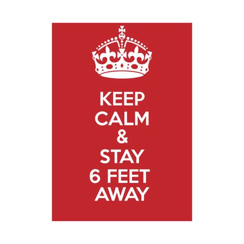 Keep Calm And Stay 6 Feet Away Social Distancing Keep Calm And Stay