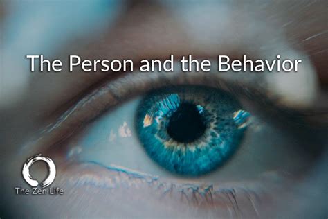 The Person And The Behavior • Alex Mill The Zen Life