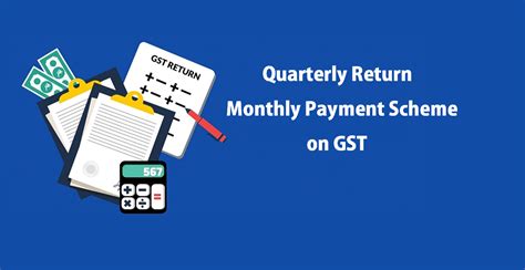 Goods and services tax (gst) will be implemented on 1 april 2015. Quarterly Return Monthly Payment Scheme on GST