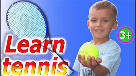 Learn To Play Tennis How To Teach Kids Play Tennis Iam 4 Years And I