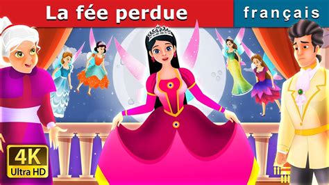 La Fée Perdue The Lost Fairy Story In French Contes De Fées