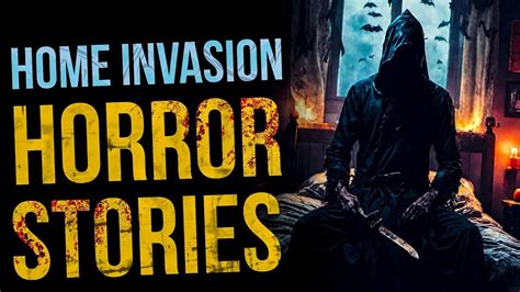3 True Scary Home Invasion Horror Stories True Scary Stories Youtube