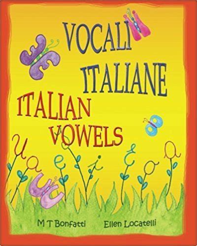 Vocali Italiane Italian Vowels A Picture Book About The Vowels Of The