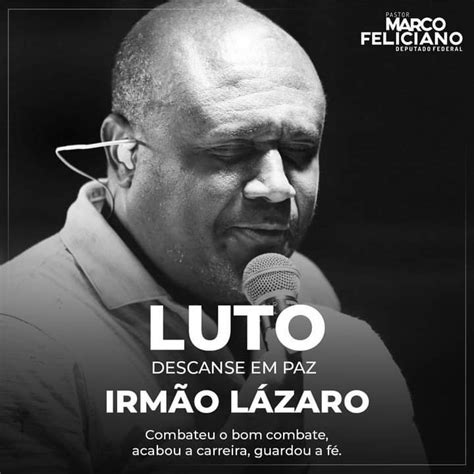 Are you looking to get in touch with irmao lazaro for commercial opportunities ? Morre o vereador Irmão Lázaro, por complicações da Covid ...