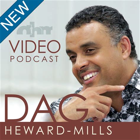 Dag Heward Mills Video Podcast