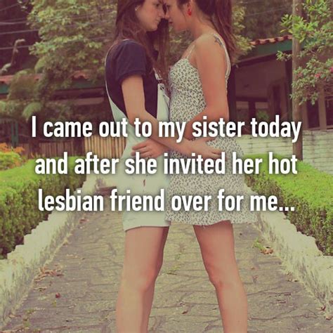 My Sister Always Had Her Lesbian Friends Around The House But They