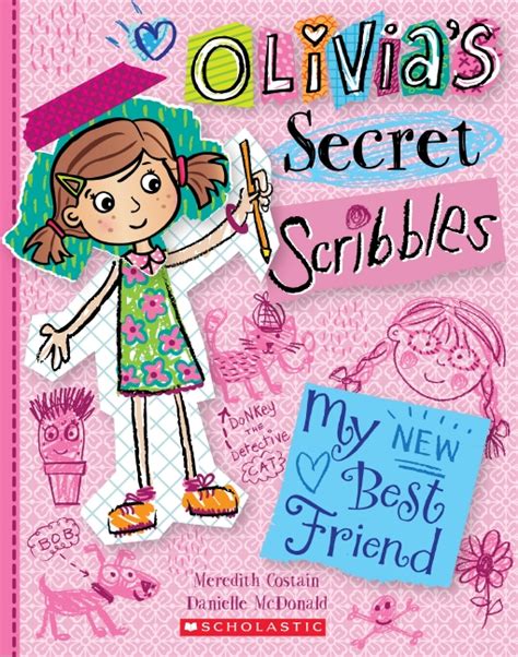 Olivias Secret Scribbles 1 My New Best Friend By Meredith Costain