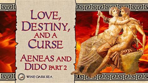 Aeneas And Dido Part 2 Love Destiny And A Curse A Tale From Roman