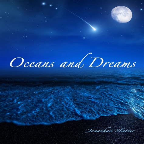 Oceans And Dreams Album By Jonathan Slatter Spotify