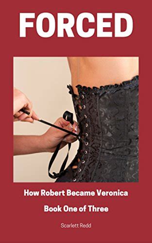 Forced How Forced Feminization Turned Bob Into Veronica Ebook Redd