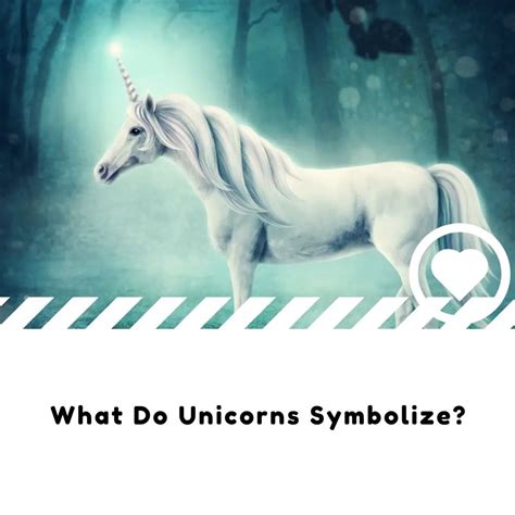 What Do Unicorns Symbolize I Love It