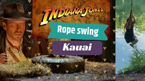 Indiana Jones Rope Swing In Kauai Hawaii Youtube