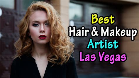 Best Makeup Artist In Las Vegas Best Las Vegas Makeup Artist Hair