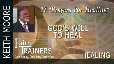 17 Keith Moore Gods Will To Heal Prayers For Healing Youtube