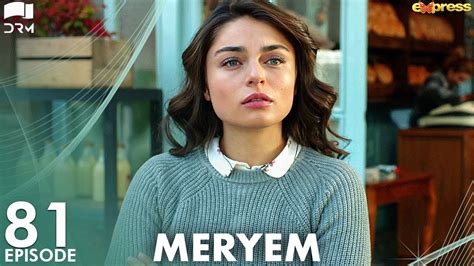 Meryem Episode 81 Turkish Drama Furkan Andıç Ayça Ayşin Urdu