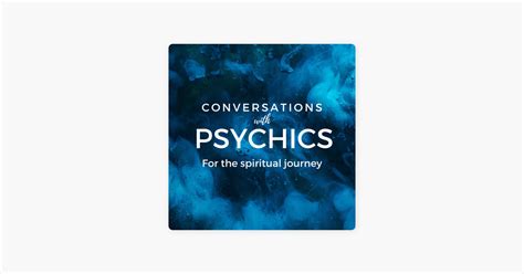 ‎conversations with psychics what they do how they do it and why on apple podcasts