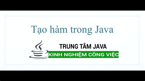 Java Cơ Bản Cách Tạo Hàm Và Sử Dụng Trong Java Youtube