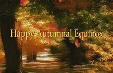 Crazy Eddies Motie News Happy Autumnal Equinox 2016 Autumnal Equinox First Day Of Autumn