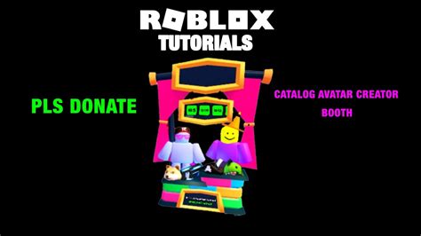 How To Get The CATALOG AVATAR CREATOR BOOTH In PLS DONATE Roblox