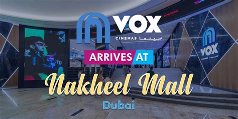 Vox Cinemas Opens At Nakheel Mall In Uae