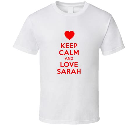 Keep Calm And Love Sarah Valentines Day Present T T Shirt