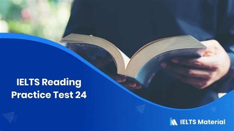 Improve Your IELTS Reading Skill With IELTS Reading Practice Test 24