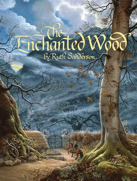 The Enchanted Wood Book By Ruth Sanderson Official Publisher Page