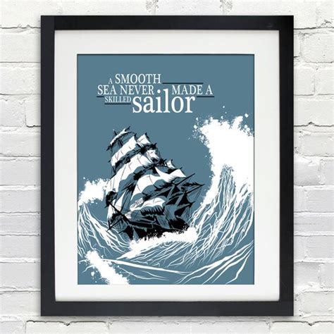 Check spelling or type a new query. A Smooth Sea Never Made A Skilled Sailor Typography Poster
